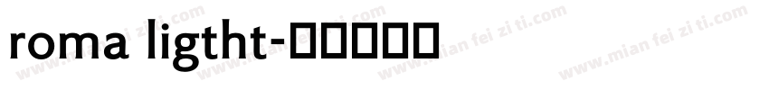 roma ligtht字体转换